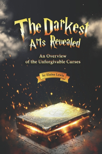 The Darkest Arts Revealed