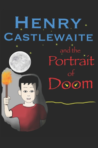Henry Castlewaite and The Portrait of Doom