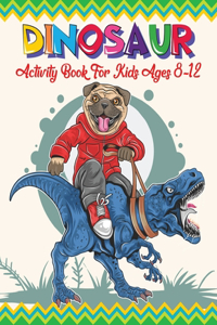 Dinosaur Activity Book For Kids Ages 8-12