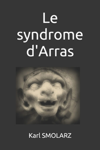 Le syndrome d'Arras