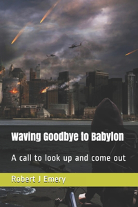 Waving Goodbye to Babylon