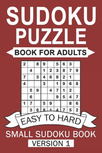 Sudoku Puzzles Book For Adults (Easy To Hard) Small sudoku book version 1