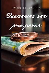 Queremos prosperar