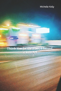 Thank You for the Pain; I Turned it Into Art