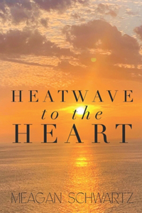 Heatwave to the Heart