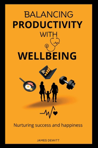 Balancing productivity with wellbeing