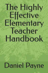 Highly Effective Elementary Teacher Handbook