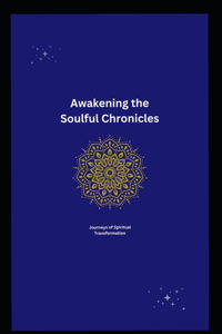 Awakening the Soulful Chronicles