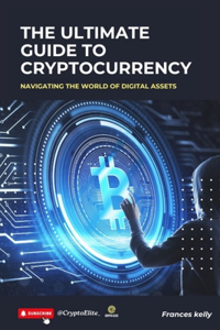 The Ultimate Guide to Cryptocurrency