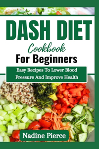 Dash Diet Cookbook For Beginners