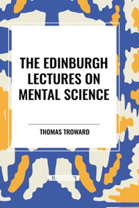 Edinburgh Lectures on Mental Science