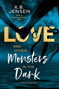 Love and Other Monsters in the Dark