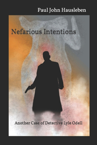 Nefarious Intentions: Another Case of Detective Lyle Odell