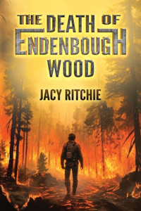 Death of Endenbough Wood