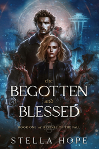 Begotten and Blessed