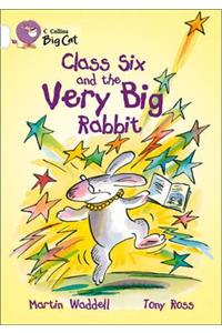 Class Six and the Very Big Rabbit