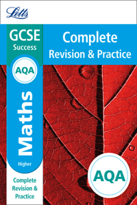 Letts GCSE Revision Success - New Curriculum - Aqa GCSE Maths Higher Complete Revision & Practice