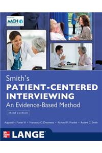Smith's Patient Centered Interviewing: An Evidence-Based Method, Third Edition