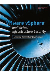 Vmware Vsphere and Virtual Infrastructure Security