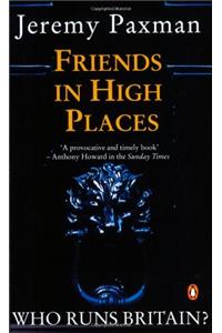 Friends in High Places: Who Runs Britain?