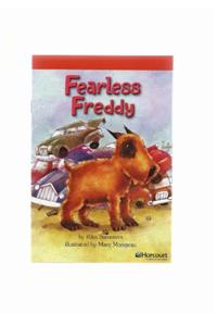 Harcourt School Publishers Storytown: Below Level Reader Grade 3 Fearless Freddy