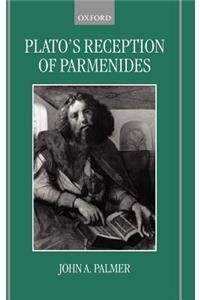 Plato's Reception of Parmenides