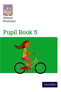 Nelson Grammar: Pupil Book 5 (Year 5/P6) Pack of 15