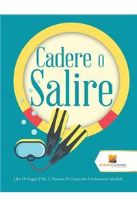 Cadere O Salire