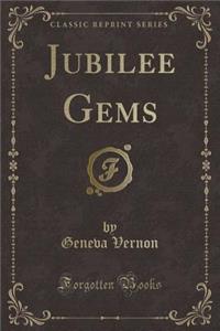 Jubilee Gems (Classic Reprint)