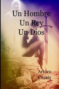 Hombre, un Rey, un Dios