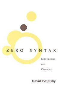 Zero Syntax: Experiencers and Cascades