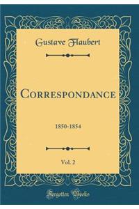 Correspondance, Vol. 2: 1850-1854 (Classic Reprint)