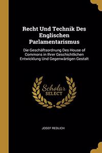 Recht Und Technik Des Englischen Parlamentarismus