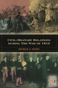 Civil-Military Relations During the War of 1812
