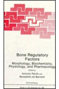 Bone Regulatory Factors: Morphology, Biochemistry, Physiology, and Pharmacology