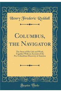 Columbus, the Navigator