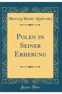 Polen in Seiner Erhebung (Classic Reprint)