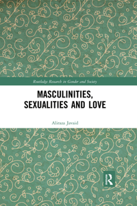 Masculinities, Sexualities and Love