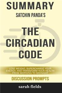 Summary: Satchin Panda's the Circadian Code