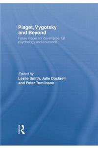 Piaget, Vygotsky & Beyond