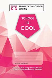 (Pink) School Is Cool Primary Composition Writing, Blank Lined, Write-in Notebook.