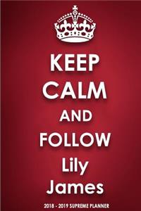 Keep Calm and Follow Lily James
