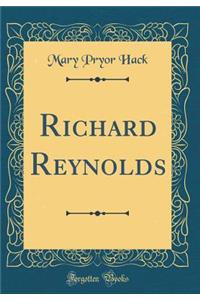 Richard Reynolds (Classic Reprint)