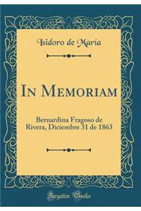 In Memoriam: Bernardina Fragoso de Rivera, Diciembre 31 de 1863 (Classic Reprint)