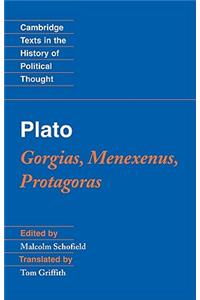 Plato: Gorgias, Menexenus, Protagoras