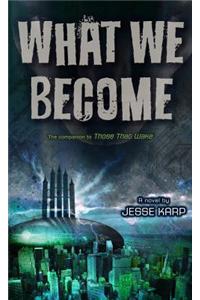 What We Become