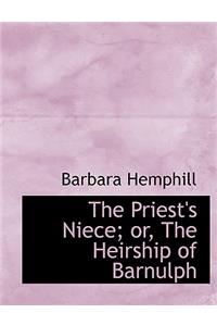 The Priest's Niece; Or, the Heirship of Barnulph