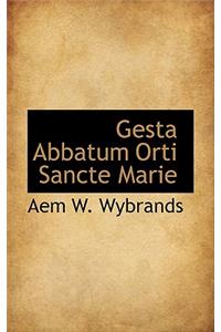 Gesta Abbatum Orti Sancte Marie