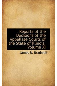 Reports of the Decisions of the Appellate Courts of the State of Illinois, Volume XI