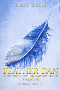 Feather Dan. Adventures from the Rainbow Bridge